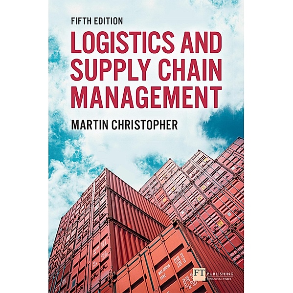 Logistics & Supply Chain Management ePub eBook / FT Publishing International, Martin Christopher