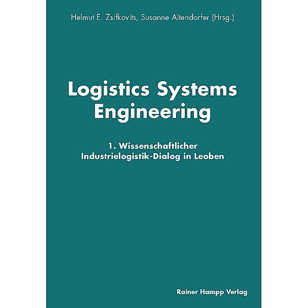 Logistics Systems Engineering, Helmut E. Zsifkovits, Susanne Altendorfer