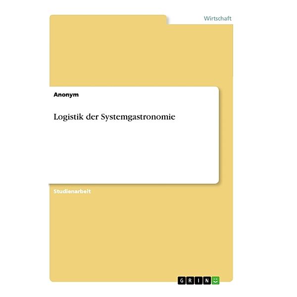 Logistik der Systemgastronomie, Anonymous