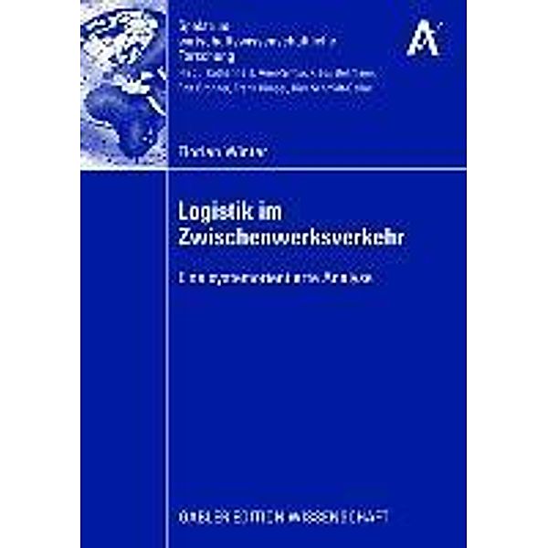 Logistik im Zwischenwerksverkehr / Spektrum wirtschaftswissenschaftliche Forschung, Florian Winter