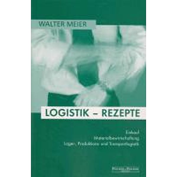 Logistik-Rezepte, Walter Meier