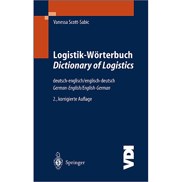 Logistik-Wörterbuch, Deutsch-Englisch, Englisch-Deutsch. Dictionary of Logistics, German-English, English-German, Vanessa Scott-Sabic