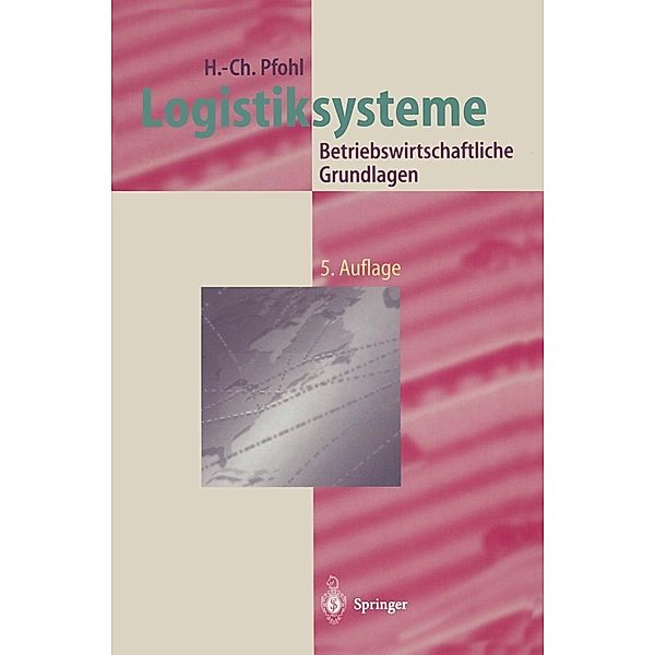 Logistiksysteme / Logistik in Industrie, Handel und Dienstleistungen, Hans-Christian Pfohl