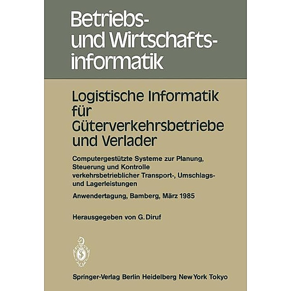 Logistische Informatik für Güterverkehrsbetriebe und Verlader / Betriebs- und Wirtschaftsinformatik Bd.15