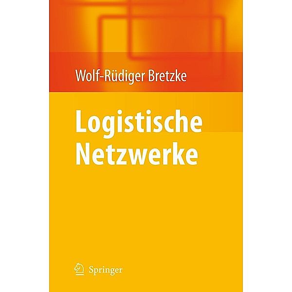 Logistische Netzwerke, Wolf-Rüdiger Bretzke