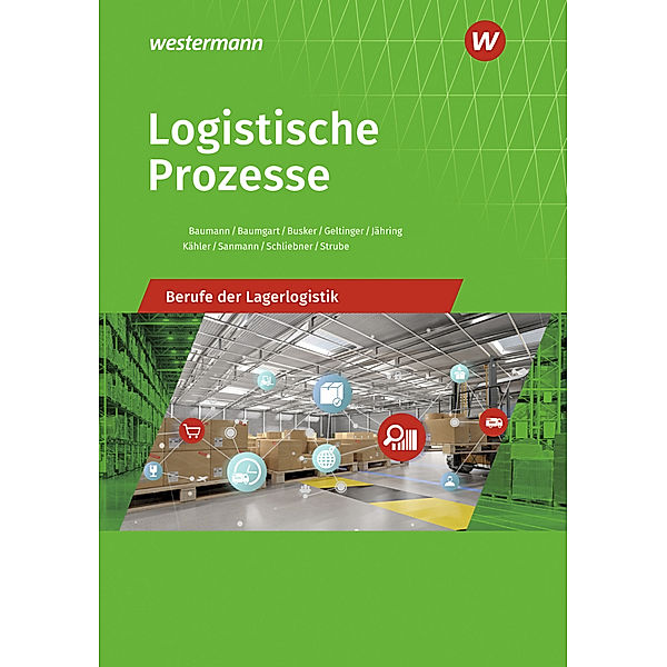 Logistische Prozesse, Gerd Baumann, Michael Baumgart, Werena Busker, Alfred Geltinger, Axel Jähring, Kay Sanmann, Inka Schliebner, Volker Kähler, Jörg Strube