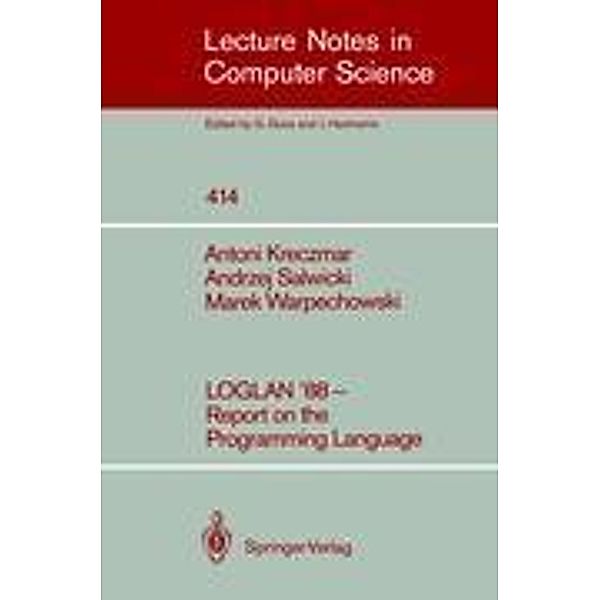 LOGLAN '88 - Report on the Programming Language, Antoni Kreczmar, Andrzej Salwicki, Marek Warpechowski