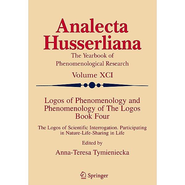 Logos of Phenomenology and Phenomenology of The Logos. Book Four / Analecta Husserliana Bd.91