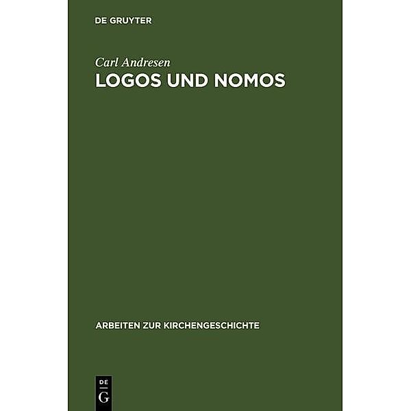 Logos und Nomos / Arbeiten zur Kirchengeschichte Bd.30, Carl Andresen