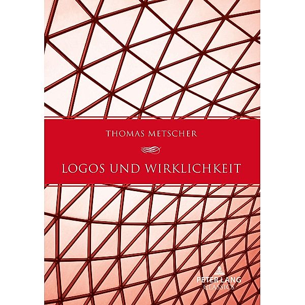 Logos und Wirklichkeit, Metscher Thomas Metscher