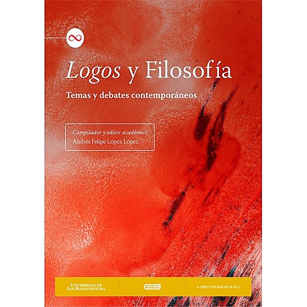 Logos y Filosofía, Andrés Felipe López López, Alejandro Molina Jaramillo, Ezequiel Quintero Gallego, John Edgar Congote Rojas, Nicolás Duque Naranjo, Carlos Humberto Monsalve López, Carlos Gaviria Peña, Andrés Felipe Palacio Pérez, Edgar Alonso Vanegas Carvajal, Olga L. Larre, Angélica María Rodríguez Ortiz, Juan Camilo Hernández Rodríguez, César Augusto Guerra Villa, Danny A. J. Gómez Ramírez, Juan Pablo Cardona Buitrago, José Daniel Hoyos Giraldo, Luis Fernando Benítez Arias