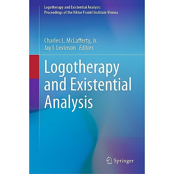 Logotherapy and Existential Analysis / Logotherapy and Existential Analysis: Proceedings of the Viktor Frankl Institute Vienna Bd.2