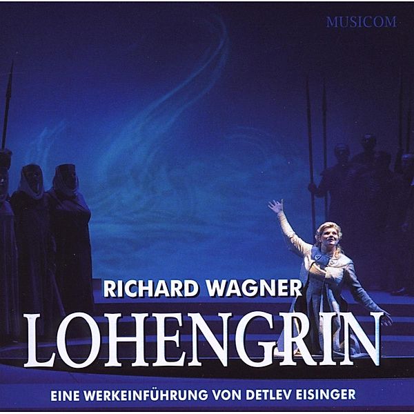 Lohengrin-Eine Werkeinführung In R.Wagners, Detlev Eisinger