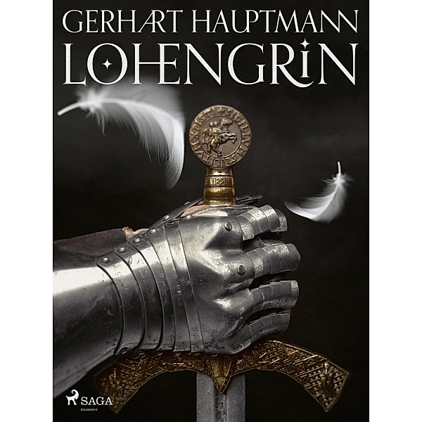 Lohengrin / Gral-Phantasien Bd.1, Gerhart Hauptmann