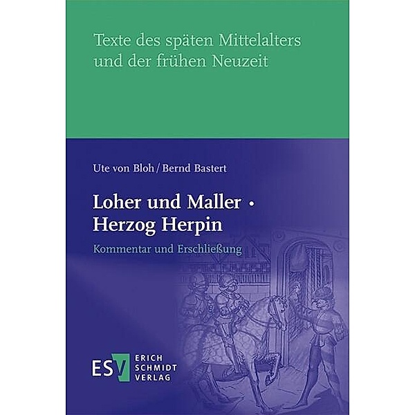 Loher und Maller · Herzog Herpin: Kommentar und Erschliessung, Bernd Bastert, Ute Bloh