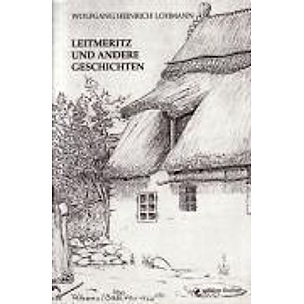 Lohmann, W: Leitmeritz und andere Geschichten, Wolfgang Heinrich Lohmann