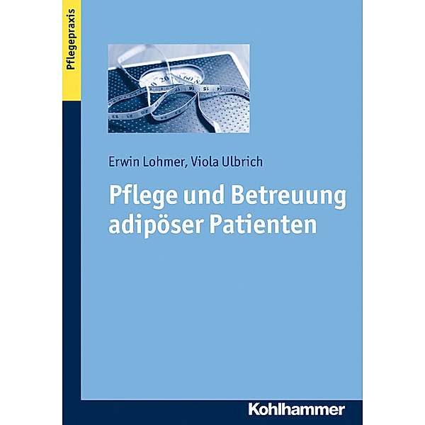 Lohmer, E: Pflege und Betreuung adipöser Patienten, Erwin Lohmer, Viola Ulbrich