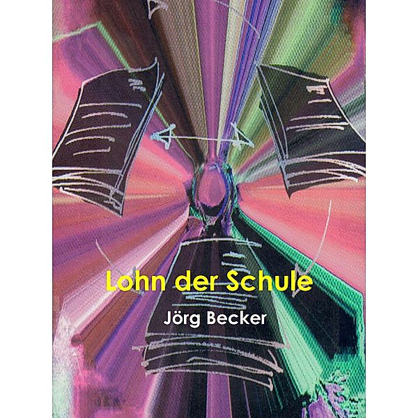 Lohn der Schule, Jörg Becker