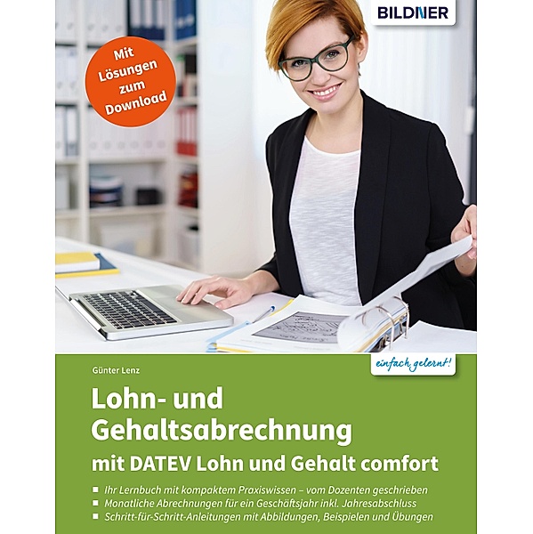 Lohn- und Gehaltsabrechnung 2021 mit DATEV Lohn und Gehalt comfort: Das komplette Lernbuch für Einsteiger, Günter Lenz
