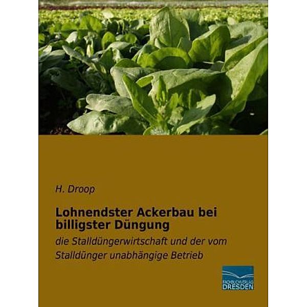 Lohnendster Ackerbau bei billigster Düngung, H. Droop