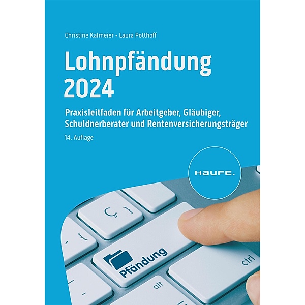 Lohnpfändung 2024 / Haufe Fachbuch, Christine Kalmeier, Laura Potthoff