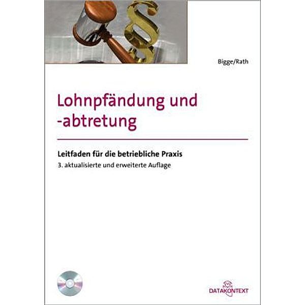 Lohnpfändung und -abtretung, m. CD-ROM, Gerd Bigge, Wilfried Rath