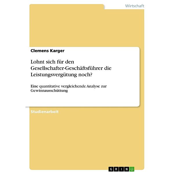 Lohnt sich für den Gesellschafter-Geschäftsführer die Leistungsvergütung noch?, Clemens Karger