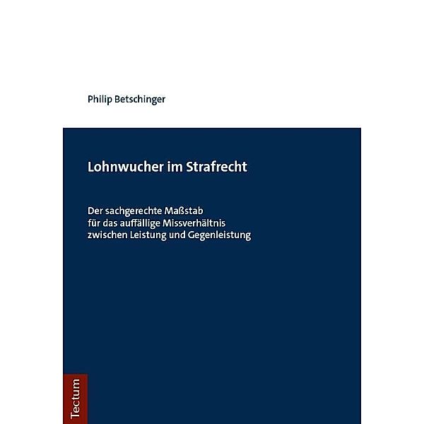 Lohnwucher im Strafrecht, Philip Betschinger