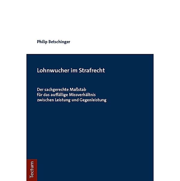 Lohnwucher im Strafrecht, Philip Betschinger