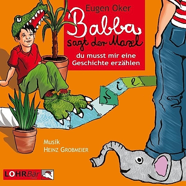 LOhrBär Kids - Babba, sagt der Maxl, du musst mir eine Geschichte erzählen, Eugen Oker