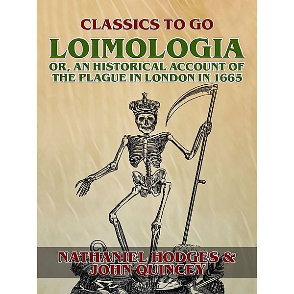 Loimologia: Or, an Historical Account of the Plague in London in 1665, Nathaniel Hodges