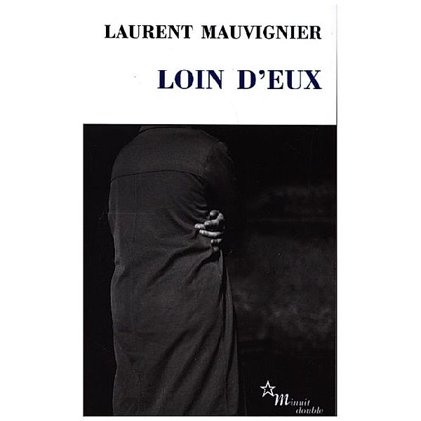 Loin d'eux, Laurent Mauvignier