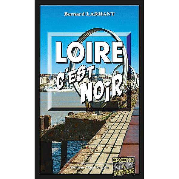 Loire, c'est noir, Bernard Larhant