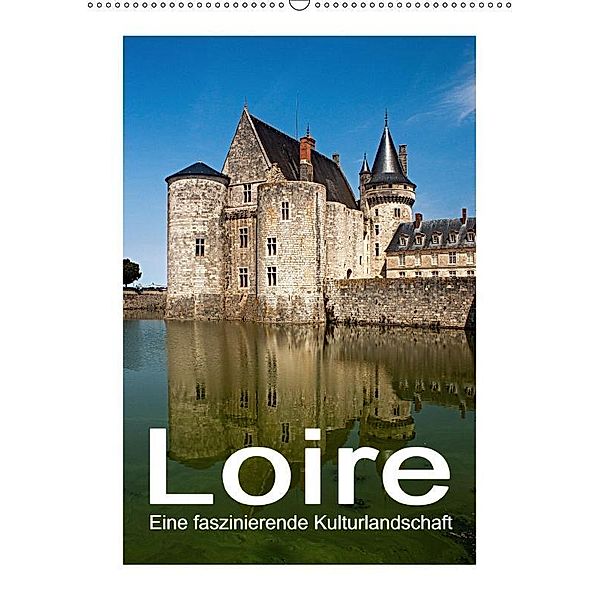 Loire - Eine faszinierende Kulturlandschaft (Wandkalender 2019 DIN A2 hoch), Christian Hallweger