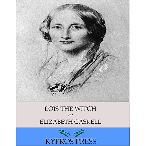 Lois the Witch, Elizabeth Gaskell