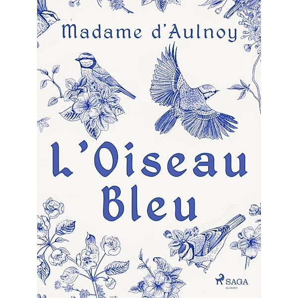 L'Oiseau Bleu, Madame D'Aulnoy