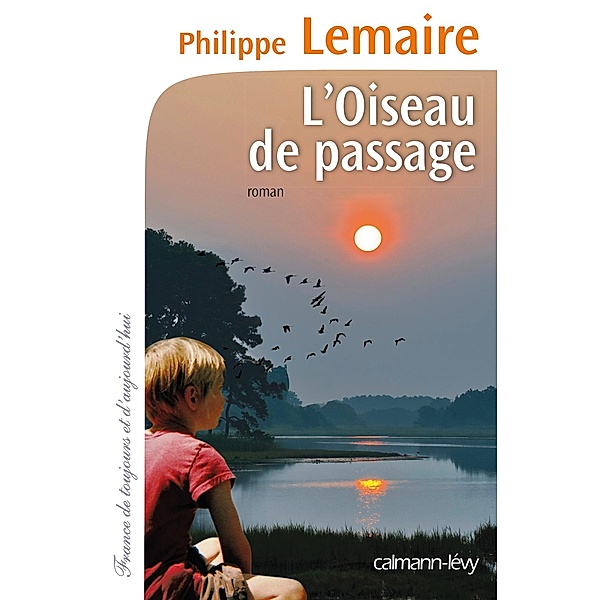 L'Oiseau de passage / Cal-Lévy-Territoires, Philippe Lemaire