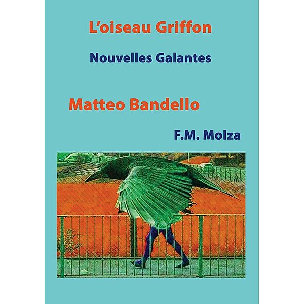 L'Oiseau Griffon et autres Nouvelles, Matteo Bandello, Francesco Maria Molza, Christophe Noël