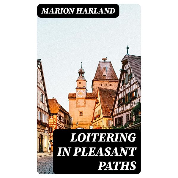 Loitering in Pleasant Paths, Marion Harland