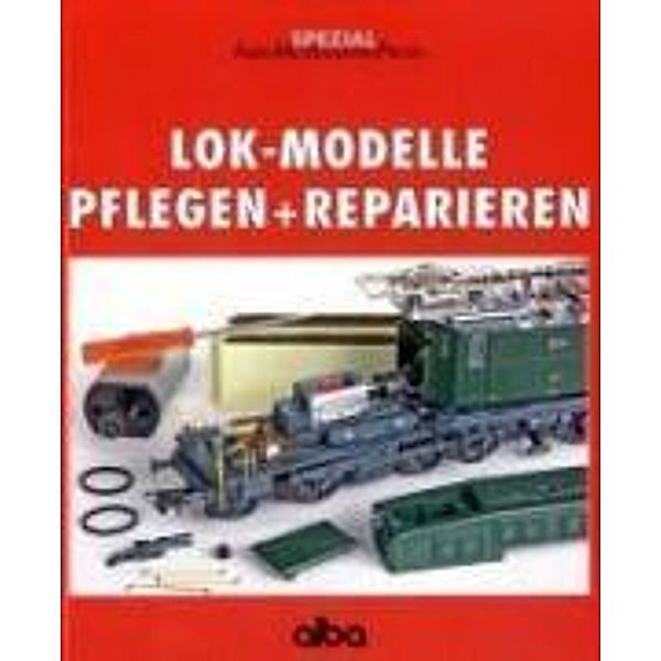 Lok-Modelle pflegen und reparieren, Gunnar Selbmann