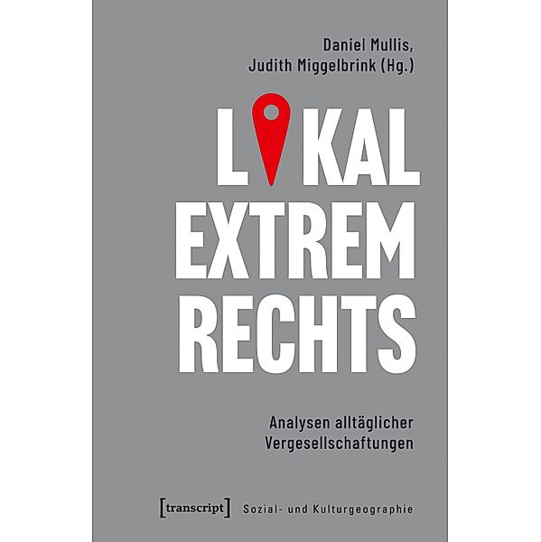 Lokal extrem Rechts / Sozial- und Kulturgeographie Bd.48