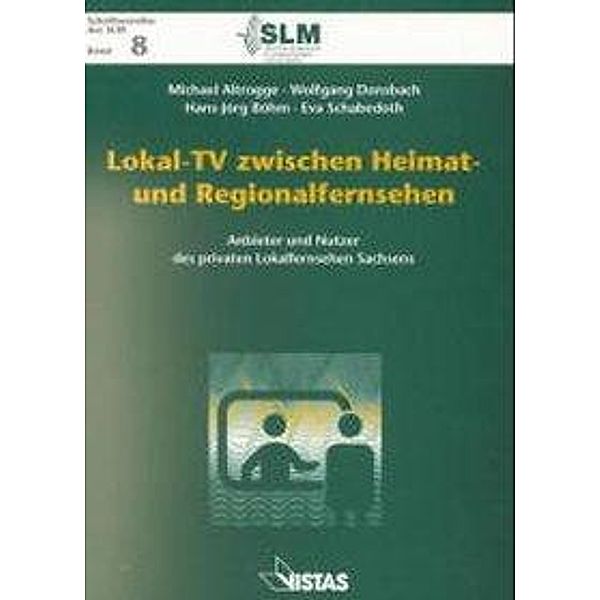 Lokal-TV zwischen Heimat- und Regionalfernsehen, Wolfgang Donsbach, Hans J. Böhm, Michael Altrogge