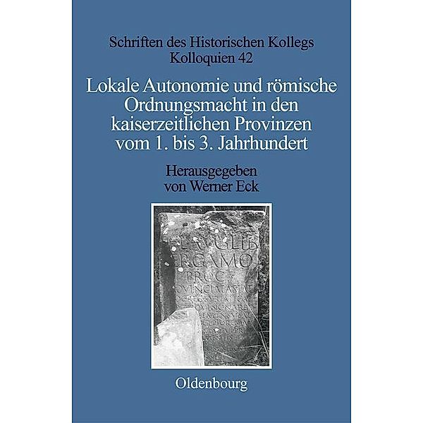 Lokale Autonomie und Ordnungsmacht in den kaiserzeitlichen Provinzen vom 1. bis 3. Jahrhundert / Schriften des Historischen Kollegs Bd.42