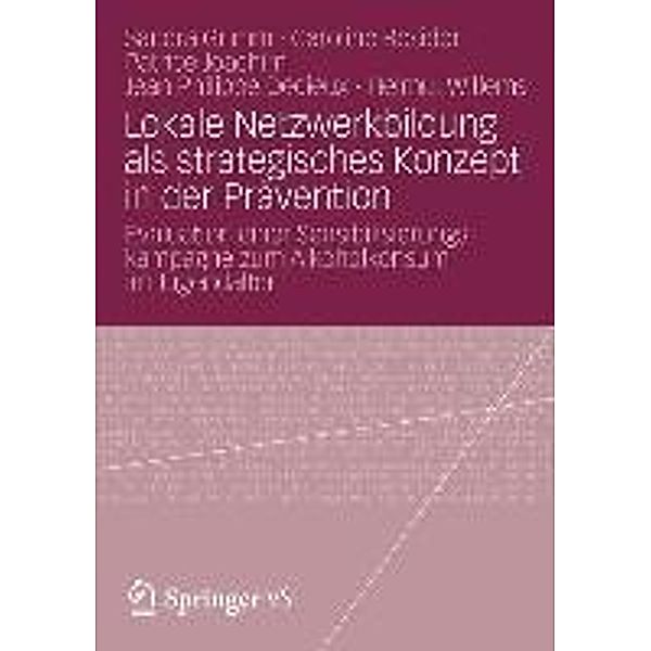 Lokale Netzwerkbildung als strategisches Konzept in der Prävention, Sandra Grimm, Caroline Residori, Patrice Joachim, Jean Philippe Décieux, Helmut Willems