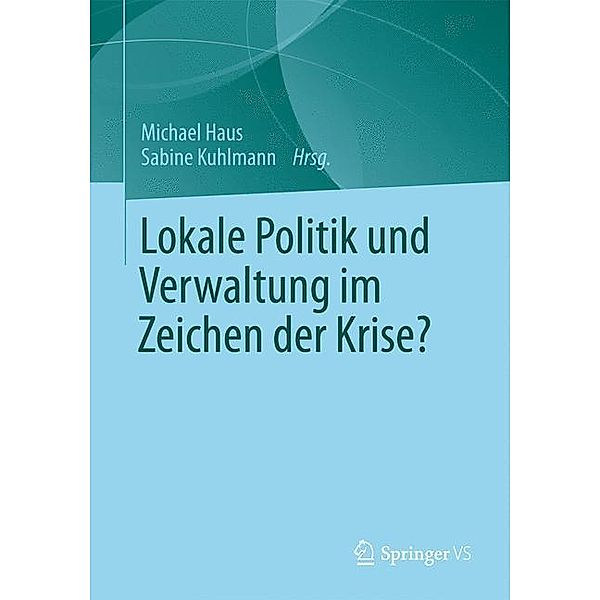 Lokale Politik und Verwaltung im Zeichen der Krise?