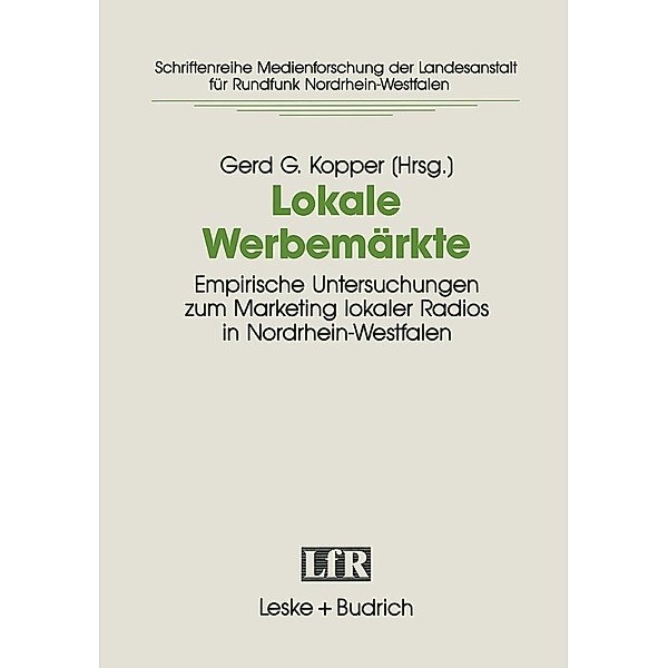 Lokale Werbemärkte / Schriftenreihe Medienforschung der Landesanstalt für Medien in NRW Bd.5