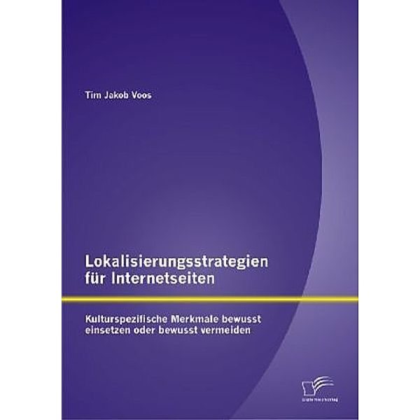 Lokalisierungsstrategien für Internetseiten, Tim J. Voos