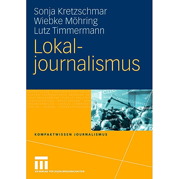 Lokaljournalismus, Sonja Kretzschmar, Wiebke Möhring, Lutz Timmermann