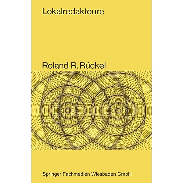 Lokalredakteure / Gesellschaft und Kommunikation Bd.20, Roland R. Rückel