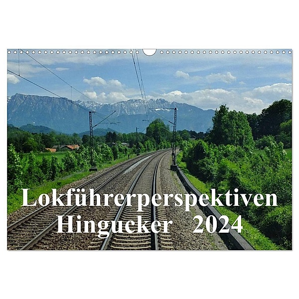 Lokführerperspektiven - Hingucker (Wandkalender 2024 DIN A3 quer), CALVENDO Monatskalender, Jules Pan